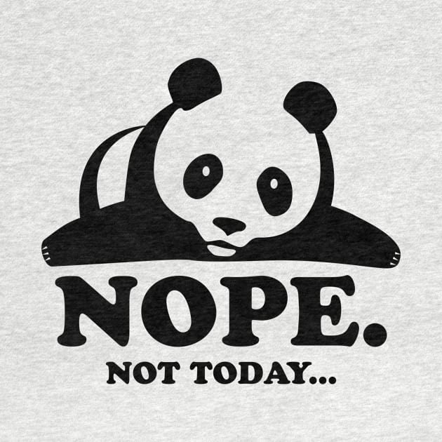 Nope Not Today Lazy Panda Funny Laziness Graphic by Xeire